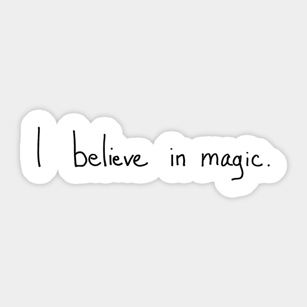 "I Believe in Magic" Shirt Sticker by Tees by KJB